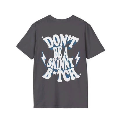 Premium Shirt - SKINNY B*TCH