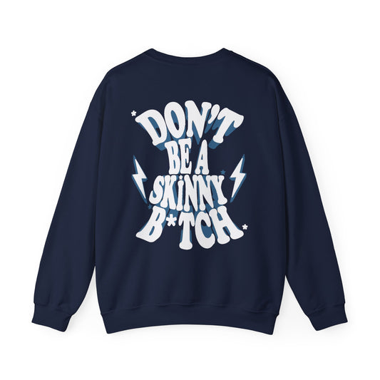 Premium Sweatshirt - SKINNY B*TCH