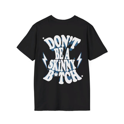 Premium Shirt - SKINNY B*TCH