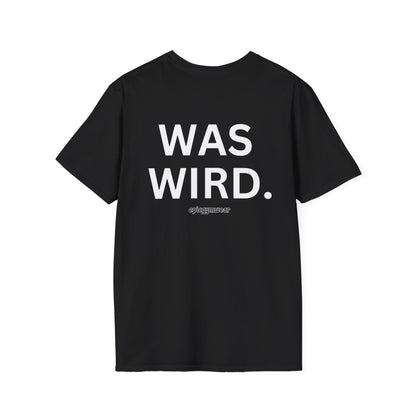 Premium Shirt - WAS WIRD