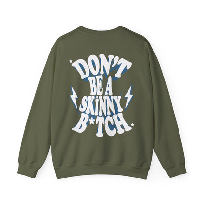 Premium Sweatshirt - SKINNY B*TCH