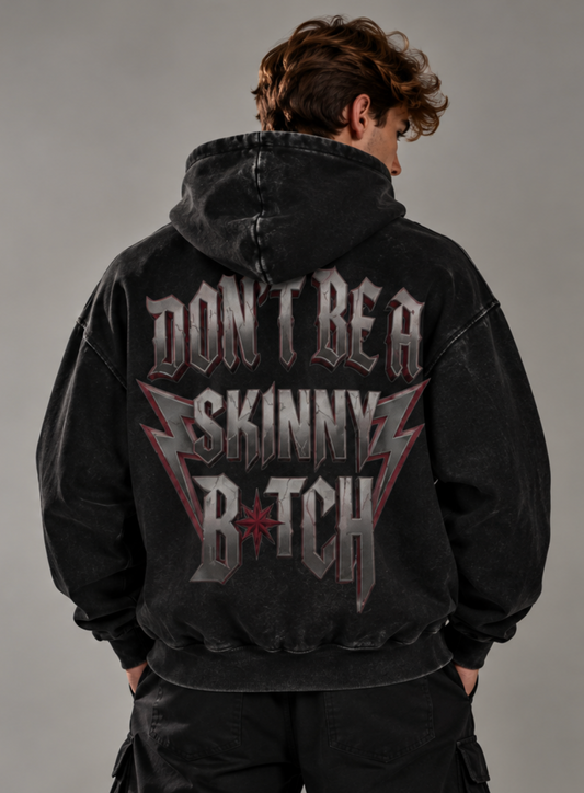 Don't Be Skinny Hoodie
