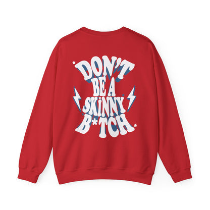 Premium Sweatshirt - SKINNY B*TCH