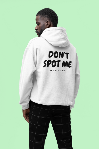 Premium Hoodie - DONT SPOT ME